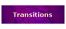 Transitions